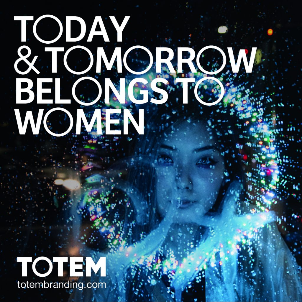 Today & Tomorrow belongs to women