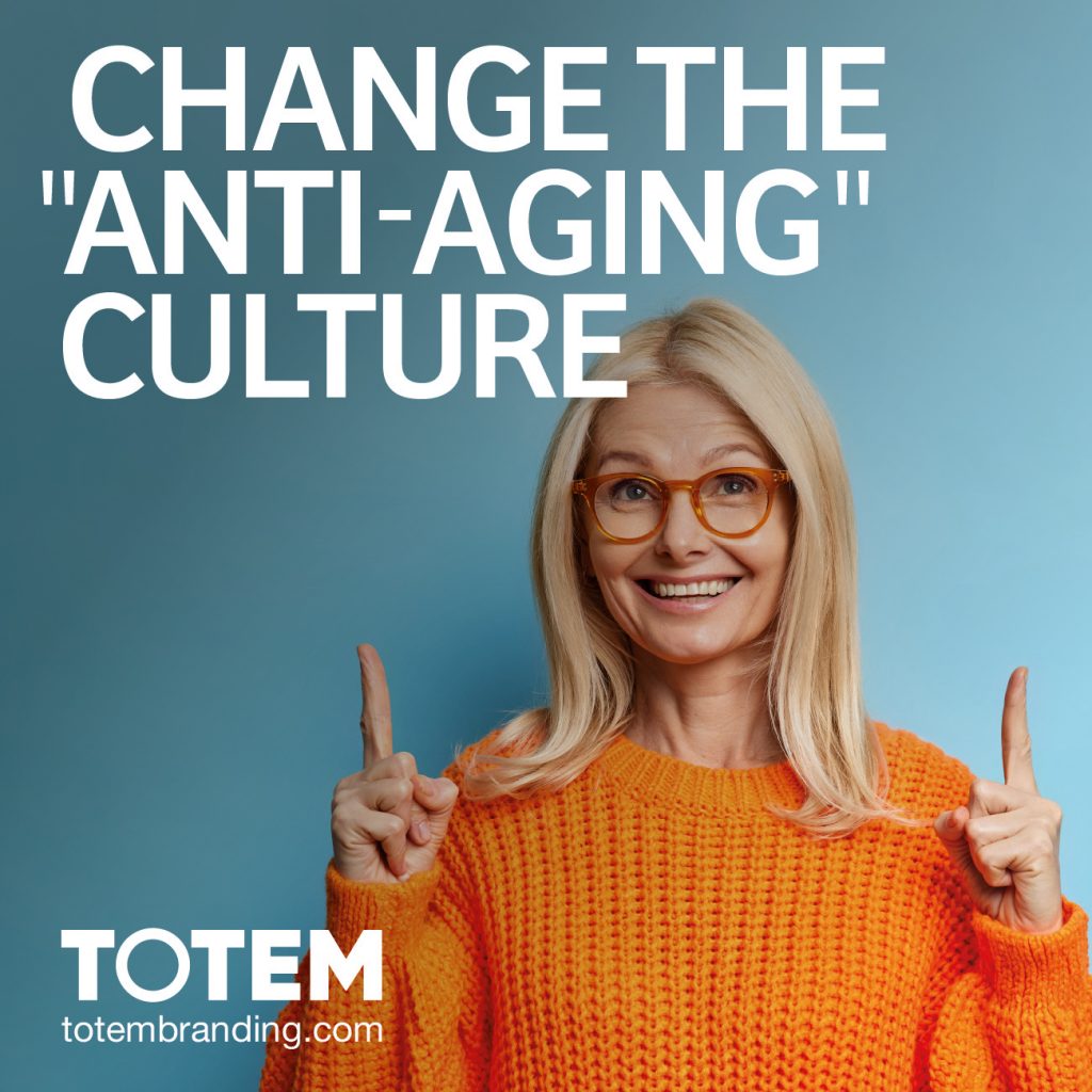 Change the “Anti-Aging” culture