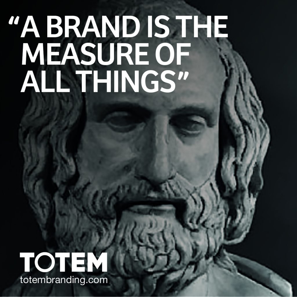 A brand is the measure of all things