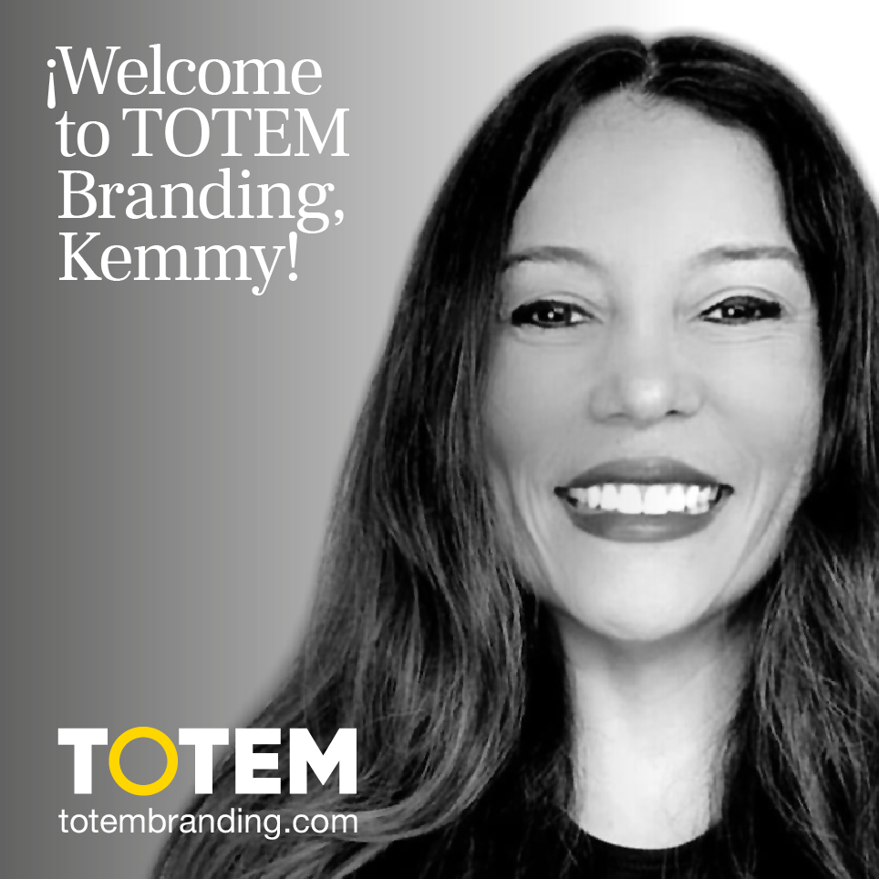 ¡Welcome to TOTEM Branding, Kemmy!