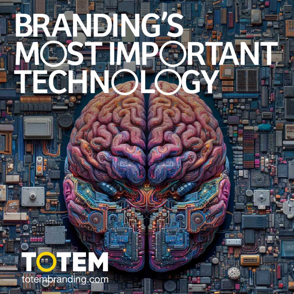Branding’s Most Important Technology