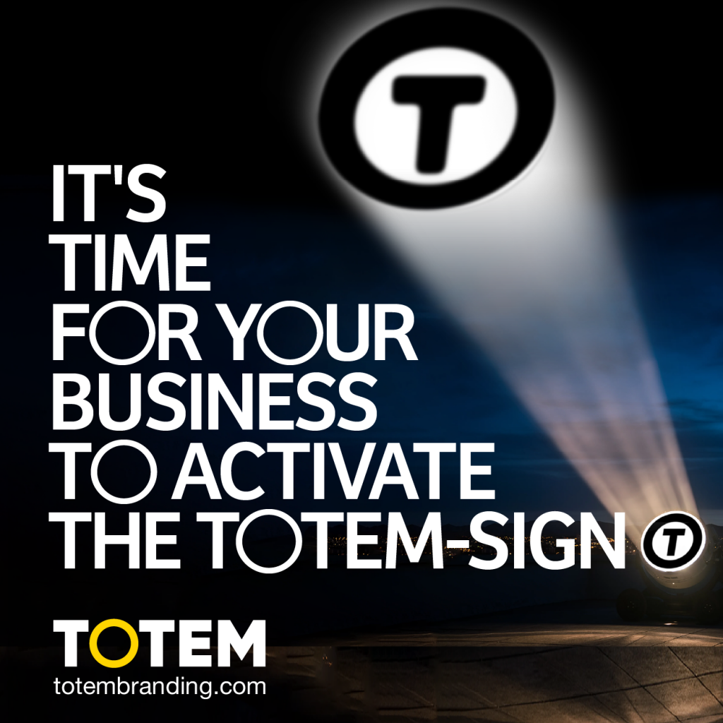 It’s time for your Business to activate the TOTEM-Sign