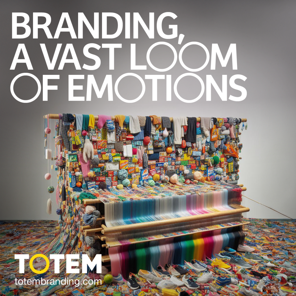 Branding, a vast Loom of Emotions